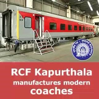 Rail Coach Factory (RCF), Kapurthala manufactures modern coaches. | Ministry of Railways, Government of India