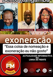 Bento Kangamba: “Essa coisa de nomeação e exoneração eu não gosto”