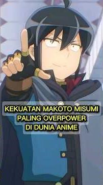 MAKOTO MISUMI, THE KING OF POWER IN THE ISEKAI WORLD. #tsukimichi #makotomisumi