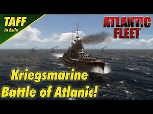Atlantic Fleet | Battle of the Atlantic - Kriegsmarine #3 | Royal Navy Rolling out Her Battleships!