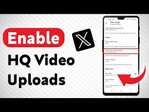 How To Enable HQ Video Uploads In X - Full Guide