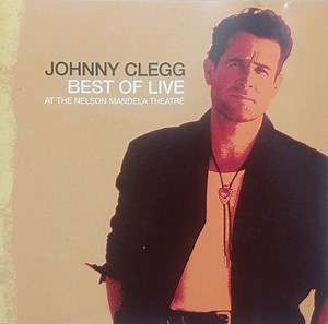 Johnny Clegg - Best Of Live At The Nelson Mandela Theatre