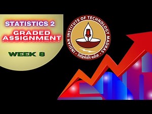 Statistics 2 Week 8 Graded Assignment Solution // IITM BS Online Degree Program || Foundation