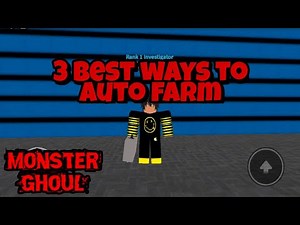 3 best ways to auto farm (monster ghoul)