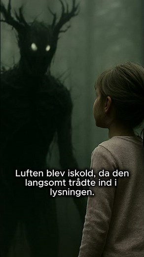 Da Skovmanden Kom Efter Ellie - Dansk Uhyggelig Historie