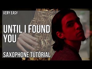 How to play Until I Found You by Stephen Sanchez on Alto Sax (Tutorial)