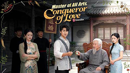 Master of All Arts, Conqueror of Love - Full Movie [Eng Sub] - Genius Romance MEGA SHORT DRAMA