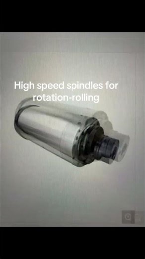 High speed spindles for rotation-rolling #Machinery manufacturing
