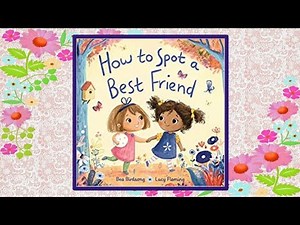 👩🏽‍🤝‍👨🏿 How to Spot a Best Friend - Read Aloud Kid's Book - Read Along Bedtime Story