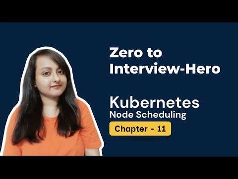 Kubernetes Node Scheduling & Pod Placement in 15 Min | Chapter 11