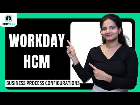 Workday HCM Business Process configurations | Workday HCM Training | Workday HCM Tutorial | UppTalk