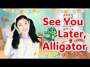 See You Later Alligator | End of Day & Goodbye Song with Lyrics & Actions | Sing With Bella