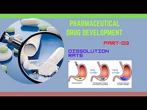 Pharmaceutical Drug Development Part 03 (Dissolution rate)