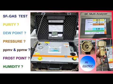 SF6 GAS TEST, HOW MUCH PURITY, DEW POINT, PRESSURE, FROST POINT, HUMIDITY, ppmv & ppmw IN GAS TEST