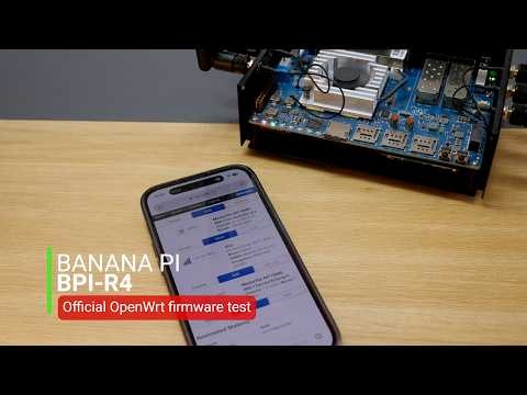 Banana Pi BPI-R4 - OpenWrt 25 Official Firmware - 10GbE, WiFi 7 6GHz and MLO Tests
