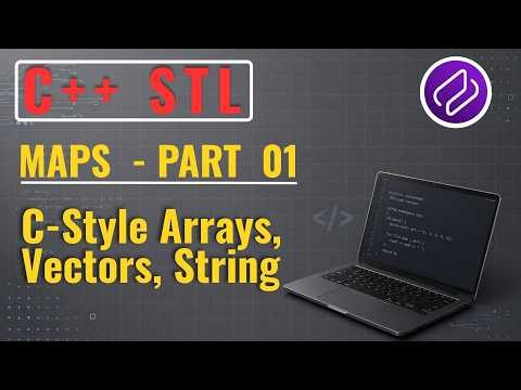 C++ STL (Part 1) | C-Style Arrays, Vectors, String from scratch | by ‪@AftabNaik‬ | ‪@Codehurdle‬