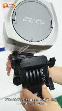 Detailed assembly video for SUN-200Y colposcope machine with trolley