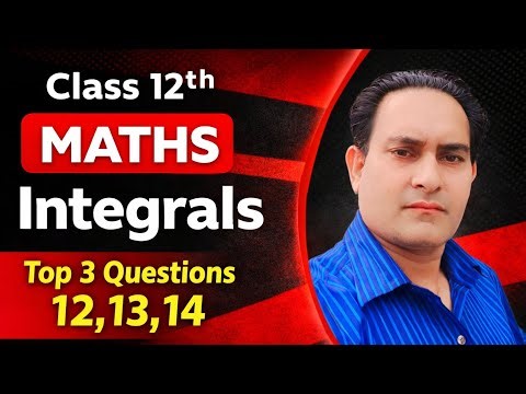 CLASS12TH MATHS INTRIGRATION EX 7.1 top3 questions 12,13,14 Part 3rd
