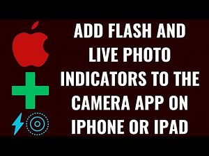 How to Add Flash and Live Photo Indicators to the Camera App on iPhone or iPad