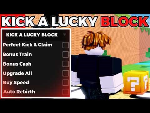 Kick A Lucky Block Script | Auto Rebirth & Speed Hack