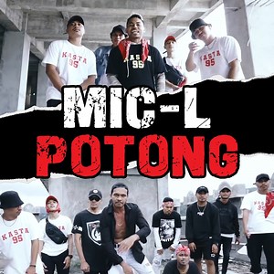 POTONG - MIC-L: Song Lyrics, Music Videos & Concerts