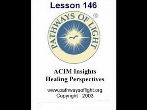 ACIM Insights - Lesson 146 - Pathways of Light