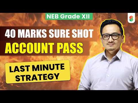 Guaranteed 40 Marks in Account🔥 Last Minute Strategy | NEB Grade 12 | ‪@EdusoftNEB‬