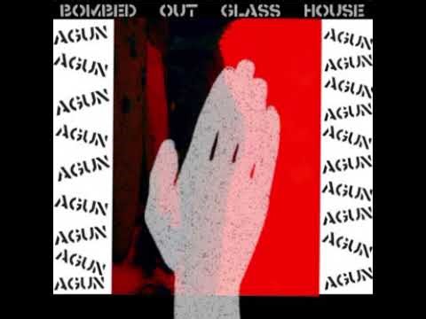 AGUN - BOMBED OUT GLASS HOUSE (2026)