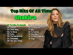 Top Hits Of All Time - Shakira | Ultimate Collection