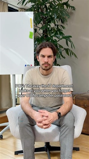 IT when you say you forgot YOUR password…