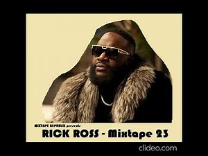 RICK ROSS - Mixtape 23