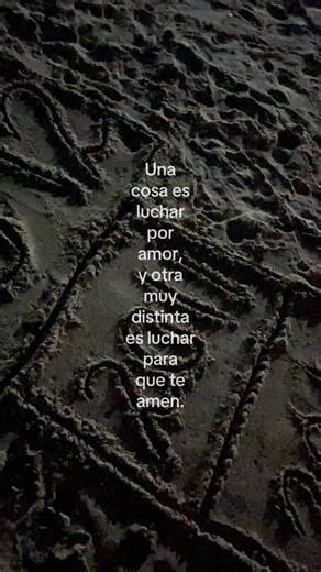 Una cosa es luchar por amor y otra luchar para que te amen