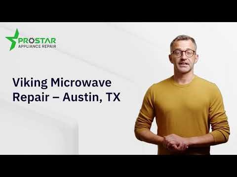 Viking Microwave Repair in Austin TX Common Microwave Problems & Professional Appliance Repair