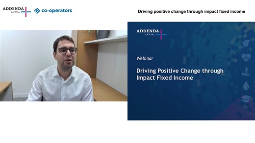 Driving positive change through impact fixed income - Addenda Capital