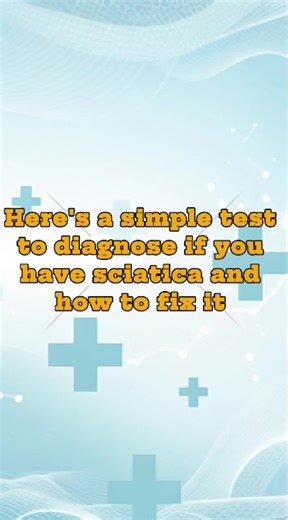 Simple Test to Diagnose Sciatica and Its Solutions