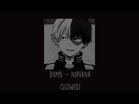 Nirvana - Dumb (Slowed)