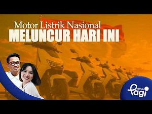 🔴 [LIVE] - detikPagi: Motor Listrik Nasional Meluncur Hari Ini