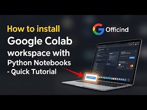 How to install Google Colab workspace with Python notebooks - Quick Tutorial