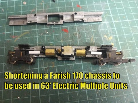 Shortening an N Gauge Graham Farish 170 Chassis to be used for 63' EMU's