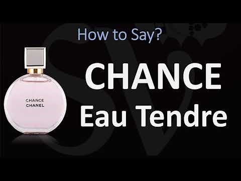 How to Pronounce Chance Eau Tendre Eau de Parfum by Chanel?