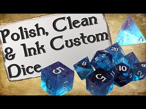 How to Polish, Clean & Ink Custom Dice