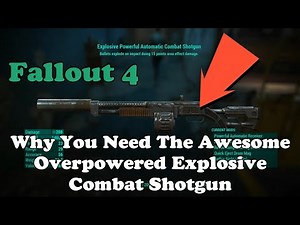 Fallout 4 Why You Need The Awesome Overpowered Explosive Combat Shotgun - Best Weapon In The Game?