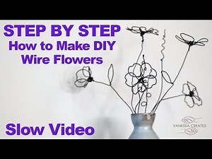 A Detailed Step by Step How To Guide | A Real Time Tutorial for my Wire Flowers.