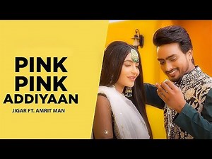 Pink Pink Addiyaan (Official Video) Jigar Ft Amrit Maan | Narinder Batth | Desi Crew | Punjabi Songs
