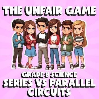 Series vs Parallel Circuits THE UNFAIR GAME - No Prep Grade 8 Science Review