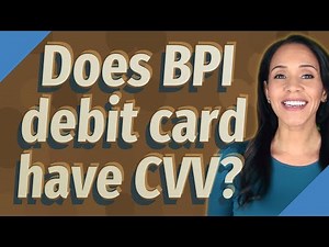 Does BPI debit card have CVV?