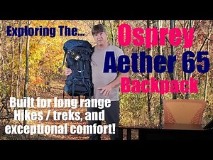 Unleash Your Adventure With The Osprey Aether 65 Backpack!