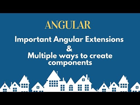 Important Angular Extensions and multiple ways to create components