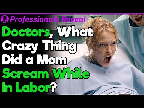 Doctors, What Are the Funniest Things Moms Screamed While Giving Birth? | Professionals' Stories #42