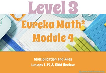 Eureka Math Squared 3rd Grade Module 4 Teachable Google Slides Level 3